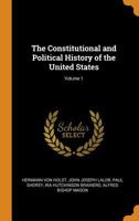 The Constitutional And Political History Of The United States, Volume 1... 1145429114 Book Cover