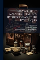 Les Vapeurs Et Maladies Nerveuses, Hypocondriaques, Ou ... 1272587746 Book Cover