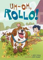 Uh-Oh, Rollo! 1524792438 Book Cover