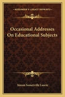 Occasional Addresses of Educationl Subjects 1430487054 Book Cover