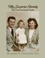 My Surprise Family: Find Your Ancestry Story 173263890X Book Cover