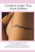 I Didn't Order This Pink Ribbon 1502402017 Book Cover