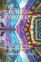 The Oneness Experience: A Journey Through Psychedelic Realms B0BW2BSZY1 Book Cover