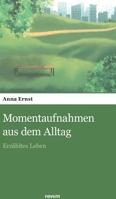 Momentaufnahmen aus dem Alltag: Erzähltes Leben 3990388975 Book Cover