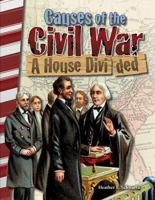 Causes of the Civil War: A House Divided 1493838032 Book Cover