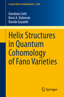 Helix Structures in Quantum Cohomology of Fano Varieties 3031690664 Book Cover