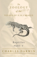 Reptiles - Part V - The Zoology of the Voyage of H.M.S Beagle 1528712129 Book Cover