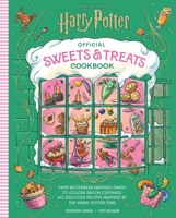 Harry Potter Sweets and Treats Cookbook: From Butterbeer-Inspired Candy to Golden Snitch Cupcakes, 60 Delicious Recipes Inspired by the Harry Potter Films B0FCDBRYMS Book Cover