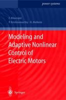 Modeling and Adaptive Nonlinear Control of Electric Motors (Power Systems) 3642056679 Book Cover