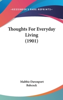 Thoughts For Everyday Living (1901) 1015518524 Book Cover
