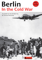 Berlin in the Cold War: The Battle for the Divided City; the Rise and the Fall of the Wall. 3814801660 Book Cover