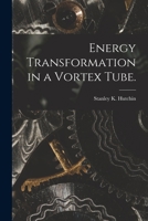 Energy Transformation in a Vortex Tube. 1014651298 Book Cover