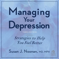 Managing Your Depression, Thirdedition: Strategies to Help You Feel Better B0FLL7CRPQ Book Cover