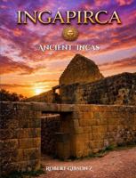 Ingapirca Ancient Incas: archaeology, ecuador, inca sites, south america archaeology, gift, lost civilization, indigenous, authentic, archaeology ... Andes, Inca architecture, Ecuador history B0GVBMZZV8 Book Cover