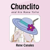 Chunclito and his Nana Yolie 1534925554 Book Cover