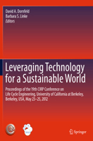 Leveraging Technology for a Sustainable World: Proceedings of the 19th CIRP Conference on Life Cycle Engineering, University of California at Berkeley, Berkeley, USA, May 23 - 25, 2012 364243813X Book Cover