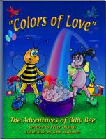 Colors of Love: A wonderful children's story about love and friendship (The Adventures of Billy Bee) (Volume 1) 1886919119 Book Cover