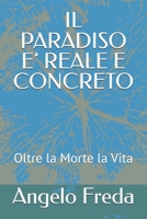 IL PARADISO E’ REALE E CONCRETO: Oltre la Morte la Vita (Italian Edition) B0F7R2TDNV Book Cover