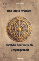 Das letzte Artefakt: Tödliche Spuren in die Vergangenheit (German Edition) B0GK6VZPYR Book Cover