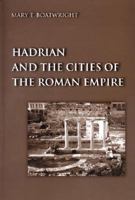Hadrian and the Cities of the Roman Empire 0691048894 Book Cover