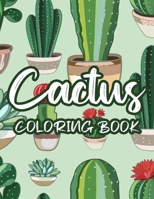 Cactus Coloring Book: Cacti Coloring Activity Book For Children, Illustrations And Designs Of Adorable Succulents To Color B08GMV7NRN Book Cover