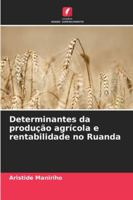 Determinantes da produção agrícola e rentabilidade no Ruanda 6209277721 Book Cover
