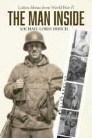 The Man Inside: Letters Home from World War II B0H8QNB5TN Book Cover