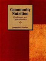 Community Nutrition: Challenges and Opportunities 0135091918 Book Cover