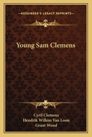 Young Sam Clemens 116317257X Book Cover
