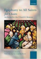 Epiphany To All Saints For Choirs 0193530260 Book Cover