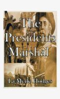 The Presidents Marshal (Unknown Marshal) 1585002038 Book Cover