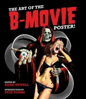 The Art of the B-Movie Poster 1584236221 Book Cover