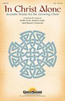 In Christ Alone: (acoustic Praise for the Growing Choir) 1480332917 Book Cover