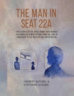 The Man in Seat 22A: True Stories of the great Rabbis who Changed the Course of Jewish History from the Time of King David to the Birth of the Jewish Nation B0DW7YF93S Book Cover