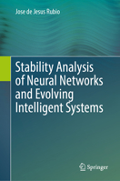 Stability Analysis of Neural Networks and Evolving Intelligent Systems 3031872819 Book Cover