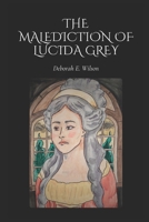 The Malediction of Lucida Grey B0F3GDCWNJ Book Cover