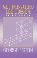 Multiple-Valued Logic Design: an Introduction 0750302100 Book Cover