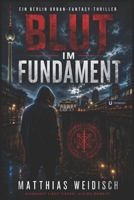 BLUT IM FUNDAMENT: Ein Urban-Fantasy-Thriller (German Edition) B0GWWG85HH Book Cover