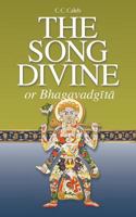 The Song Divine, or Bhagavad-Gita: A Metrical Rendering (with Annotations) (English-Only Edition) 0981790283 Book Cover