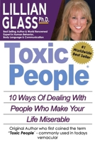 Toxic People: 10 Ways Of Dealing With People Who Make Your Life Miserable 0312152329 Book Cover