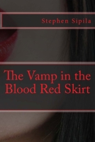 The Vamp in the Blood Red Skirt 1519507798 Book Cover