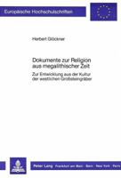 Dokumente Zur Religion Aus Megalithischer Zeit: Zur Entwicklung Aus Der Kultur Der Westlichen Großsteingraeber 3820499539 Book Cover