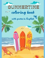 SUMMERTIME COLORING BOOK with quotes in English B0C9SNDRM8 Book Cover
