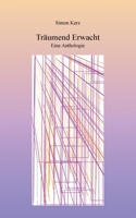 Träumend Erwacht: Eine Anthologie (German Edition) 3759784275 Book Cover