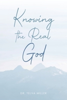 Knowing the Real God 1967362033 Book Cover