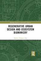 Regenerative Urban Design and Ecosystem Biomimicry 0367855828 Book Cover