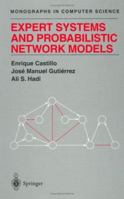 Expert Systems and Probabilistic Network Models (Monographs in Computer Science) 1461274818 Book Cover