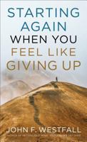 Starting Again When You Feel Like Giving Up 0800736052 Book Cover