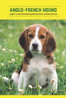 Anglo-French Hound: Anglo-French Hound Dog Information and Breed Facts B09TG5GFVQ Book Cover