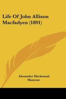 Life Of John Allison Macfadyen 1270997610 Book Cover